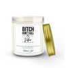 Bitch Don't Kill My Vibe Soy Wax Candle